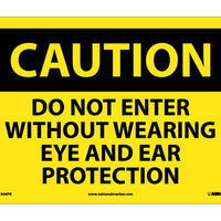 CAUTION, DO NOT ENTER WITHOUT WEARING EYE AND EAR PROTECTION, 10X14, PS VINYL