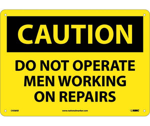 CAUTION, DO NOT OPERATE MEN WORKING ON REPAIRS, 10X14, .040 ALUM