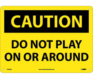 CAUTION, DO NOT PLAY ON OR AROUND, 10X14, .040 ALUM
