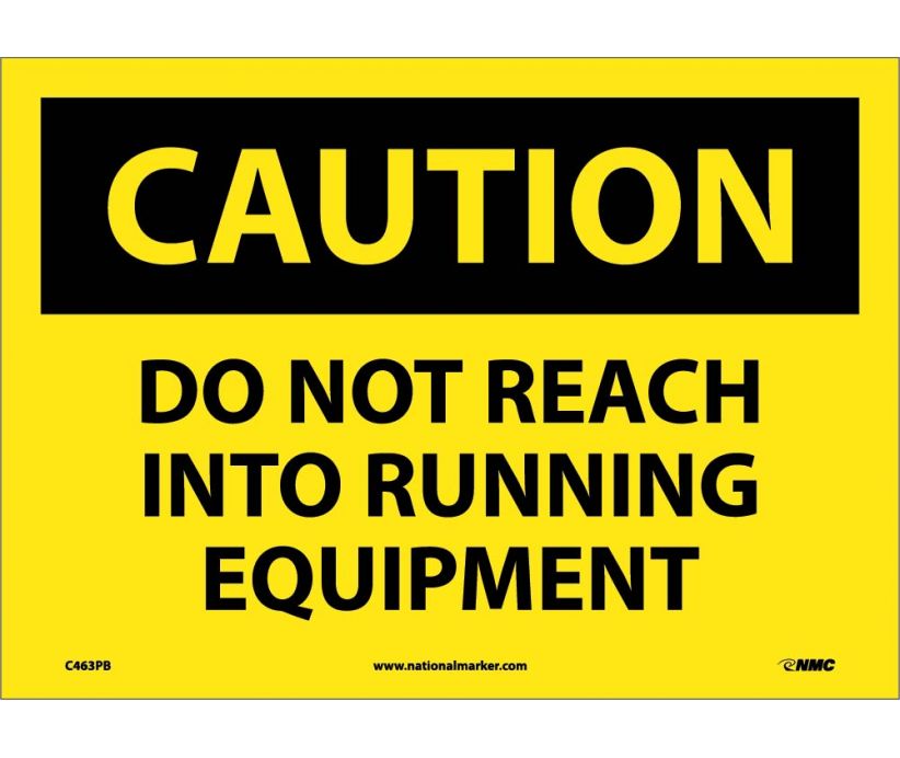 CAUTION, DO NOT REACH INTO RUNNING EQUIPMENT, 10X14, PS VINYL