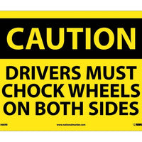 CAUTION, DRIVERS MUST CHOCK WHEELS ON BOTH SIDES, 10X14, RIGID PLASTIC