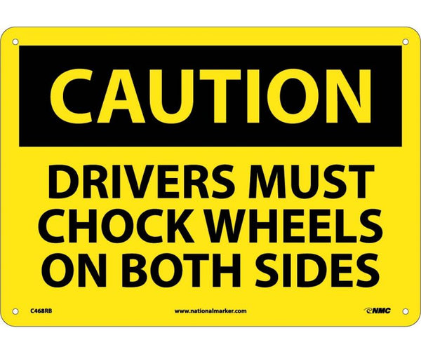 CAUTION, DRIVERS MUST CHOCK WHEELS ON BOTH SIDES, 10X14, RIGID PLASTIC