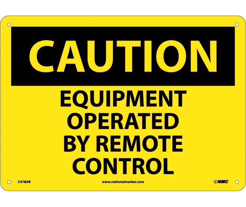 CAUTION, EQUIPMENT OPERATED BY REMOTE CONTROL, 10X14, .040 ALUM