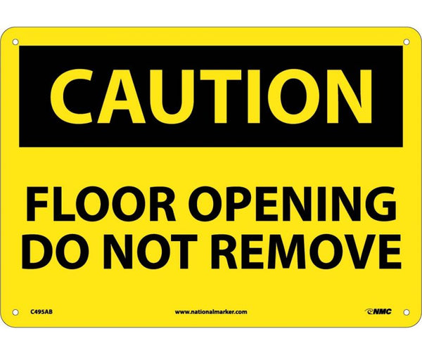 CAUTION, FLOOR OPENING DO NOT REMOVE, 10X14, .040 ALUM