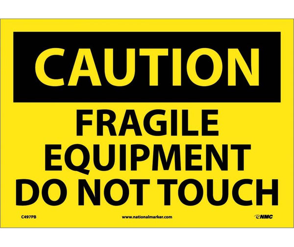 CAUTION, FRAGILE EQUIPMENT DO NOT TOUCH, 10X14, PS VINYL