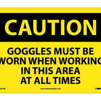 CAUTION, GOGGLES MUST BE WORN WHEN WORKING IN THIS AREA AT ALL TIMES, 10X14, PS VINYL