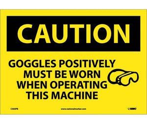 CAUTION, GOGGLES POSITIVELY MUST BE WORN WHEN OPERATING THIS MACHINE, GRAPHIC, 10X14, PS VINYL