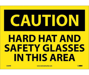 CAUTION, HARD HAT AND SAFETY GLASSES IN THIS AREA, 10X14, PS VINYL