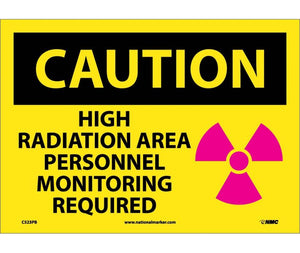 CAUTION, HIGH RADIATION AREA PERSONNEL MONITORING REQUIRED, GRAPHIC, 10X14, PS VINYL
