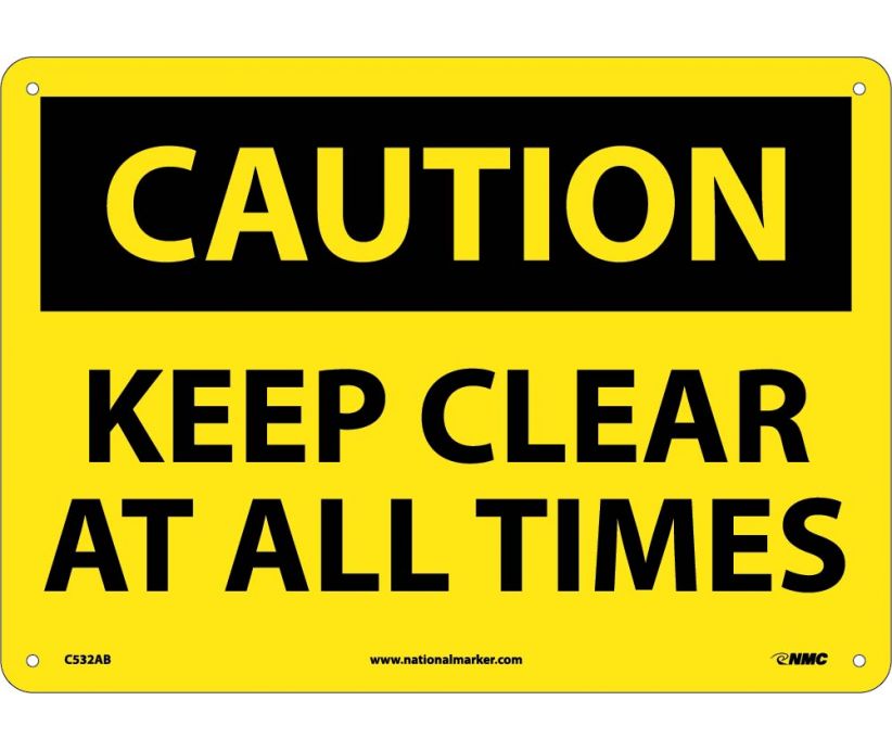 CAUTION, KEEP CLEAR AT ALL TIMES, 10X14, .040 ALUM