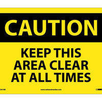 CAUTION, KEEP THIS AREA CLEAR AT ALL TIMES, 10X14, .040 ALUM
