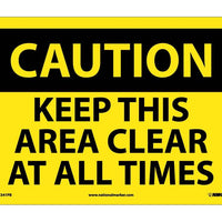 CAUTION, KEEP THIS AREA CLEAR AT ALL TIMES, 10X14, PS VINYL