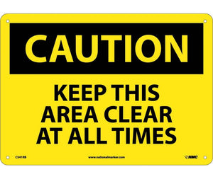 CAUTION, KEEP THIS AREA CLEAR AT ALL TIMES, 10X14, RIGID PLASTIC