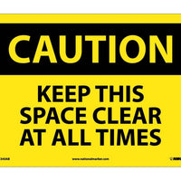 CAUTION, KEEP THIS SPACE CLEAR AT ALL TIMES, 10X14, .040 ALUM