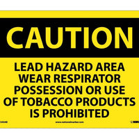 CAUTION, LEAD HAZARD AREA WEAR RESPIRATOR POSSESSION OR USE OF TOBACCO PRODUCTS IS PROHIBITED, 10X14, .040 ALUM