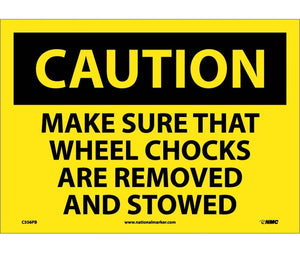 CAUTION, MAKE SURE THAT WHEEL CHOCKS ARE REMOVED AND STOWED, 10X14, PS VINYL