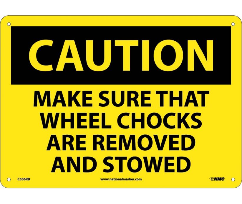 CAUTION, MAKE SURE THAT WHEEL CHOCKS ARE REMOVED AND STOWED, 10X14, RIGID PLASTIC