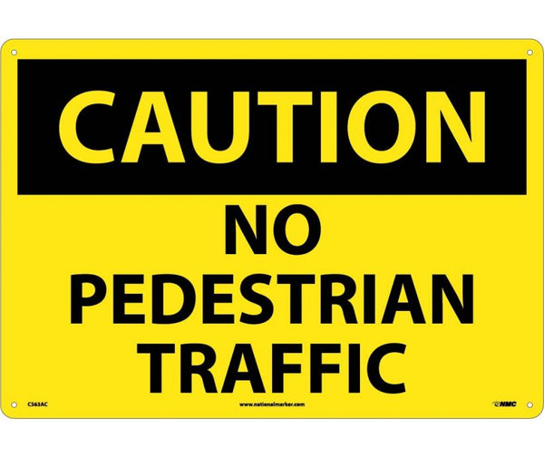 CAUTION, NO PEDESTRIAN TRAFFIC, 14X20, .040 ALUM