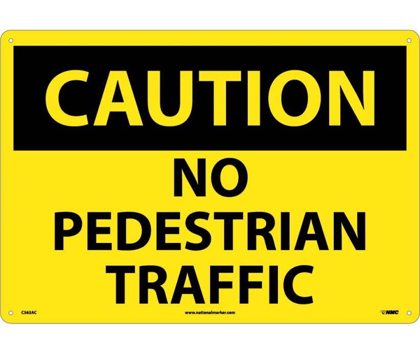 CAUTION, NO PEDESTRIAN TRAFFIC, 14X20, .040 ALUM