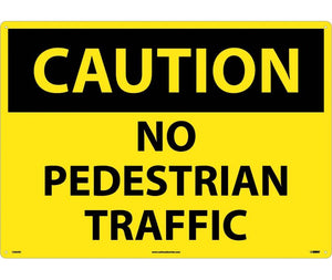 CAUTION, NO PEDESTRIAN TRAFFIC, 20X28,  .040 ALUM