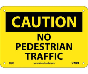CAUTION, NO PEDESTRIAN TRAFFIC, 7X10, .040 ALUM