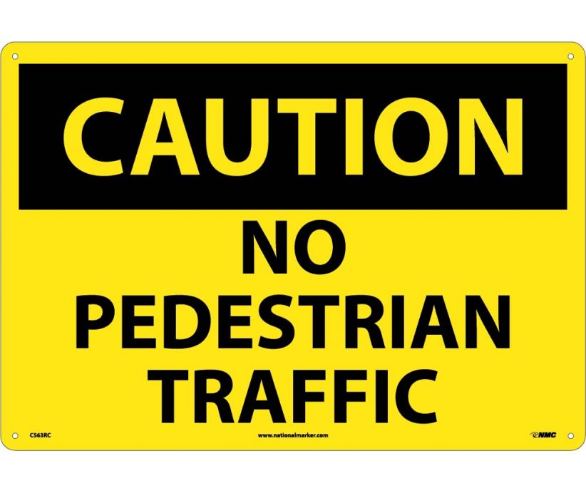 CAUTION, NO PEDESTRIAN TRAFFIC, 14X20, RIGID PLASTIC