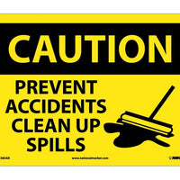 CAUTION, PREVENT ACCIDENTS CLEAN UP SPILLS, GRAPHIC, 10X14, .040 ALUM