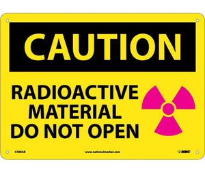 CAUTION, RADIOACTIVE MATERIAL DO NOT OPEN, GRAPHIC, 10X14, .040 ALUM