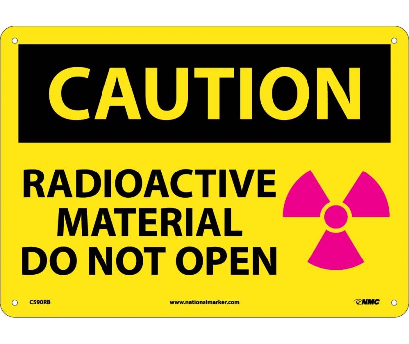CAUTION, RADIOACTIVE MATERIAL DO NOT OPEN, GRAPHIC, 10X14, RIGID PLASTIC
