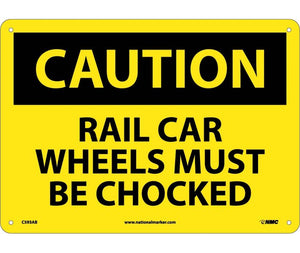 CAUTION, RAIL CAR WHEELS MUST BE CHOCKED, 10X14, .040 ALUM