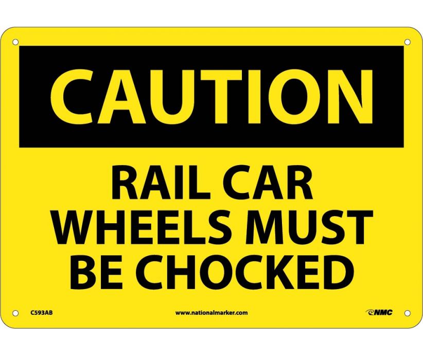 CAUTION, RAIL CAR WHEELS MUST BE CHOCKED, 10X14, .040 ALUM