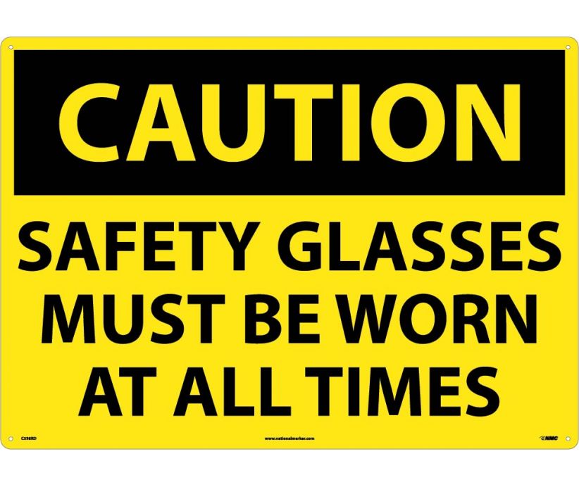CAUTION, SAFETY GLASSES MUST BE WORN AT ALL TIMES, 20X28, RIGID PLASTIC