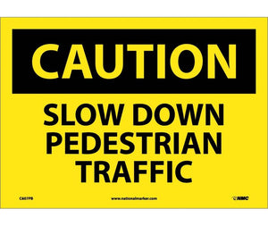CAUTION, SLOW DOWN PEDESTRIAN TRAFFIC, 10X14, PS VINYL