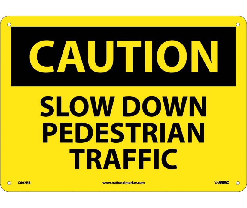 CAUTION, SLOW DOWN PEDESTRIAN TRAFFIC, 10X14, RIGID PLASTIC