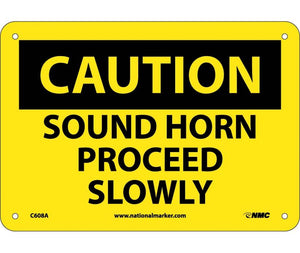 CAUTION, SOUND HORN PROCEED SLOWLY, 7X10, .040 ALUM