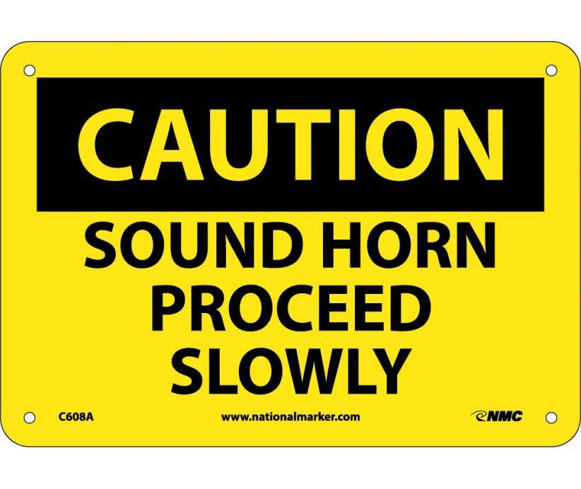 CAUTION, SOUND HORN PROCEED SLOWLY, 7X10, .040 ALUM