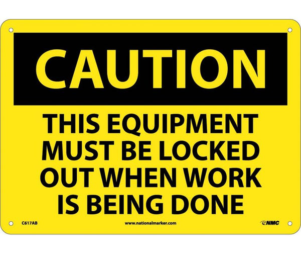 CAUTION, THIS EQUIPMENT MUST BE LOCKED OUT WHEN WORK IS BEING DONE, 10X14, .040 ALUM