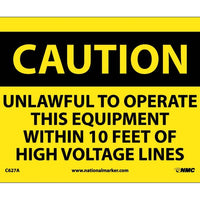 CAUTION, UNLAWFUL TO OPERATE THIS EQUIPMENT WITHIN 10 FEET OF HIGH VOLTAGE LINES, 7X10, .040 ALUM
