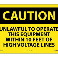 CAUTION, UNLAWFUL TO OPERATE THIS EQUIPMENT WITHIN 10 FT OF HIGH VOLTAGE LINES, 10X14, PS VINYL