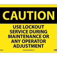 CAUTION, USE LOCKOUT SERVICE DURING MAINTENANCE OR ANY OPERATOR ADJUSTMENT, 10X14, .040 ALUM