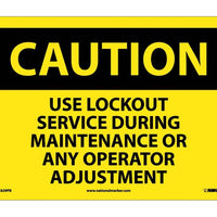 CAUTION, USE LOCKOUT SERVICE DURING MAINTENANCE OR ANY OPERATOR ADJUSTMENT, 10X14, PS VINYL