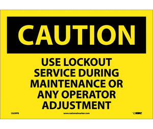 CAUTION, USE LOCKOUT SERVICE DURING MAINTENANCE OR ANY OPERATOR ADJUSTMENT, 10X14, PS VINYL