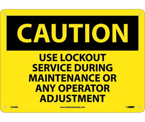 CAUTION, USE LOCKOUT SERVICE DURING MAINTENANCE OR ANY OPERATOR ADJUSTMENT, 10X14, RIGID PLASTIC