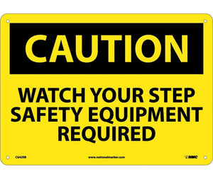 CAUTION, WATCH YOUR STEP SAFETY EQUIPMENT REQUIRED, 10X14, RIGID PLASTIC