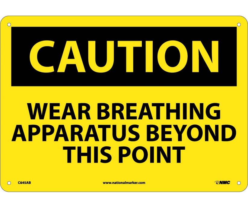 CAUTION, WEAR APPROVED BREATHING APPARATUS BEYOND THIS POINT, 10X14, .040 ALUM
