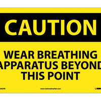 CAUTION, WEAR APPROVED BREATHING APPARATUS BEYOND THIS POINT, 10X14, PS VINYL