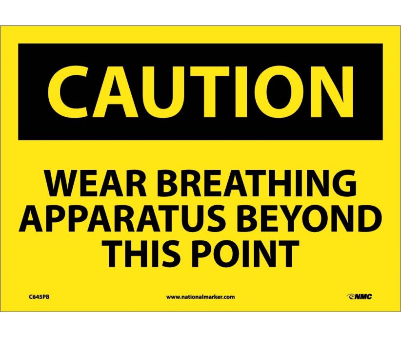 CAUTION, WEAR APPROVED BREATHING APPARATUS BEYOND THIS POINT, 10X14, PS VINYL