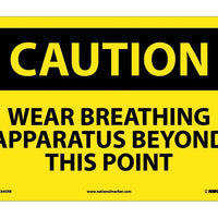 CAUTION, WEAR APPROVED BREATHING APPARATUS BEYOND THIS POINT, 10X14, RIGID PLASTIC