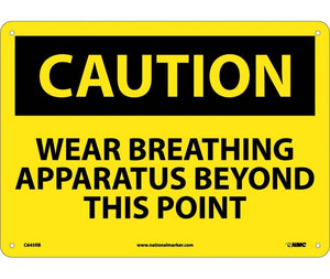 CAUTION, WEAR APPROVED BREATHING APPARATUS BEYOND THIS POINT, 10X14, RIGID PLASTIC
