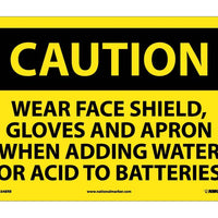 CAUTION, WEAR FACE SHIELD GLOVES AND APRON WHEN ADDING WATER OR ACID TO BATTERIES, 10X14, RIGID PLASTIC